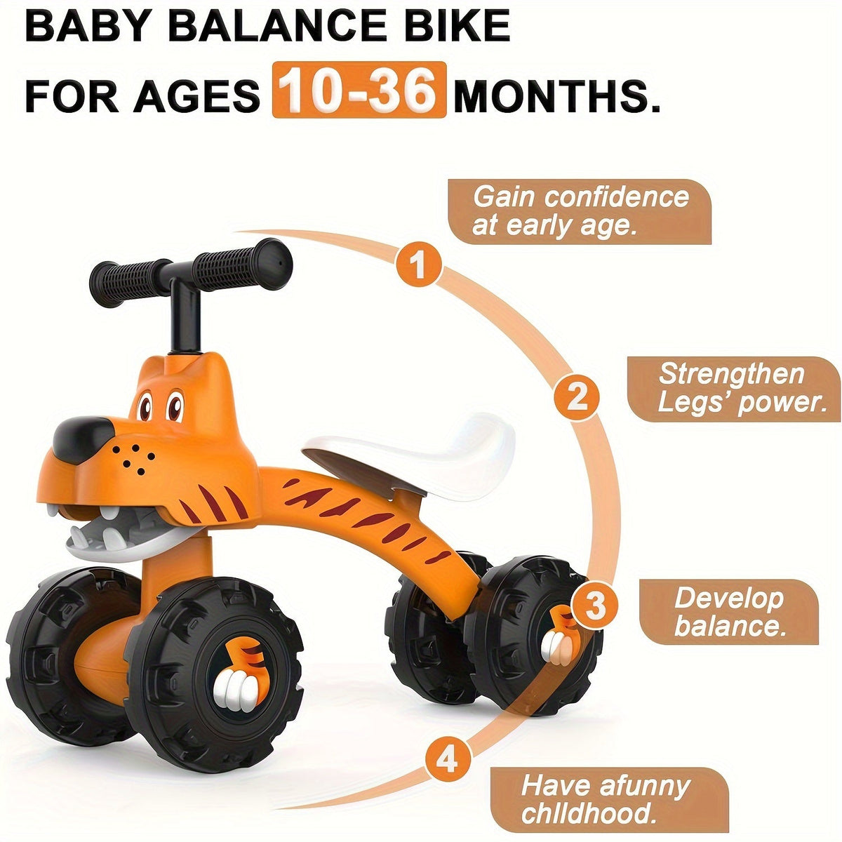 Toddler 4-Wheel Balance Bike (12–24 Months) — Tiger Design, 9 in Wide All-Terrain Wheels, Safety Belt, Non-Toxic No-Pedal Ride-On, Easy Assembly